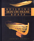 Building Skin-On-Frame Boats: Building on a Ten-Thousand Year Tradition 1st Edition Cover