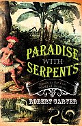 Paradise with Serpents: Travels in the Lost World of Paraguay Cover
