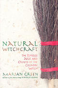 Natural Witchcraft: The Timeless Arts and Crafts of the Country Witch Cover