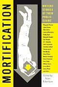 Mortification: Writers' Stories of Their Public Shame