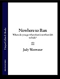 Nowhere to Run: Where Do You Go When There’s Nowhere Left to Hide?