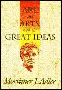 Art, the arts, and the great ideas Cover