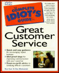 The Complete Idiot's Guide to Great Customer Service