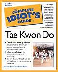 The Complete Idiot's Guide to Tae Kwon Do (Complete Idiot's Guides)