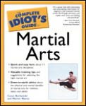 Complete Idiot's Guide to Martial Arts (Complete Idiot's Guides) Cover