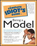 The Complete Idiot's Guide to Being a Model (Complete Idiot's Guides)