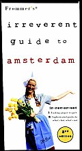 Frommers Irreverent Guide To Amsterdam 3RD Edition