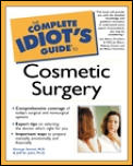 The Complete Idiot's Guide to Cosmetic Surgery (Complete Idiot's Guides)