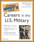 Complete Idiot's Guide to Careers in the U.S. Military (Complete Idiot's Guides)