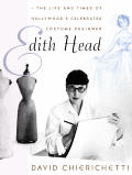 Edith Head: The Life and Times of Hollywood's Celebrated Costume Designer Cover