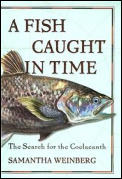 A Fish Caught in Time: The Search for the Coelacanth
