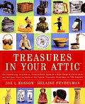 Treasures in Your Attic: An Entertaining, Informative, Down-To-Earth Guide to a Wide Range of Collectibles and Antiques from the Hosts of the P