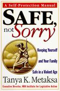 Safe, not sorry :keeping yourself and your family safe in a violent age