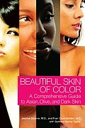 Beautiful Skin of Color: A Comprehensive Guide to Asian, Olive, and Dark Skin