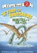 Beyond the Dinosaurs: Monsters of the Air and Sea (I Can Read Books: Level 2) Cover