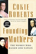 Founding Mothers: The Women Who Raised Our Nation (Large Print) Cover