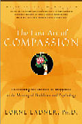 The Lost Art of Compassion: Discovering the Practice of Happiness in the Meeting of Buddhism and Psychology Cover