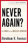 Never Again?: The Threat of the New Anti-Semitism