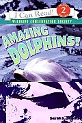 Amazing Dolphins! (I Can Read Books: Level 2 Nonfiction) Cover