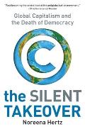 The Silent Takeover: Global Capitalism and the Death of Democracy Cover