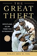 The Great Theft: Wrestling Islam from the Extremists Cover