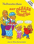 The Berenstain Bears Say Please and Thank You (Berenstain Bears)