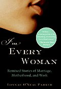 I'm Every Woman: Remixed Stories of Marriage, Motherhood, and Work Cover