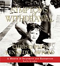 Symptoms of Withdrawal: A Memior of Snapshots and Redemption