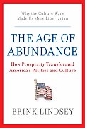 The Age of Abundance: How Prosperity Transformed America's Politics and Culture Cover