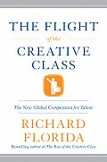 The Flight of the Creative Class: The New Global Competition for Talent