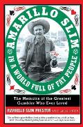 Amarillo Slim in a World Full of Fat People: The Memoir of the Greatest Gambler Who Ever Lived Cover