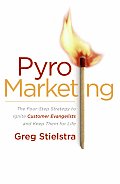 Pyromarketing: The Four-Step Strategy to Ignite Customer Evangelists and Keep Them for Life Cover