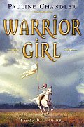 Warrior Girl: A Novel of Joan of Arc Cover