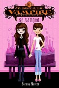 My Sister the Vampire                                                                               " #03: Re-Vamped! Cover