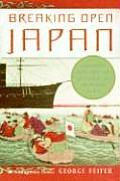 Breaking Open Japan: Commodore Perry, Lord Abe, and American Imperialism in 1853