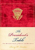 The President's Table: Two Hundred Years of Dining and Diplomacy Cover