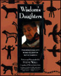 Wisdom's Daughters: Conversations with Women Elders of Native America