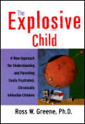 The Explosive Child: A New Approach for Understanding and Parenting Easily Frustrated, Chronically Inflexible Children
 Cover