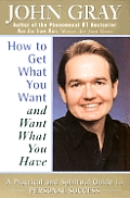 How to Get What You Want and Want What You Have: A Practical and Spiritual Guide to Personal Success (Large Print)
