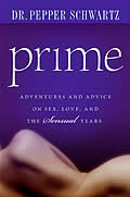 Prime: Adventures and Advice on Sex, Love, and the Sensual Years Cover