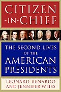 Citizen-In-Chief: The Second Lives of the American Presidents