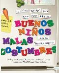 Buenos Nios, Malas Costumbres: La Gua Realage Para La Crianza de Nios Saludables Cover