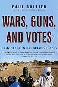 Wars, Guns, and Votes : Democracy in Dangerous Places (09 Edition)