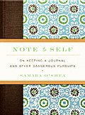 Note to Self: On Keeping a Journal and Other Dangerous Pursuits Cover