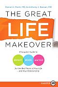 The Great Life Makeover LP: A Couples' Guide to Weight, Mood, and Sex for the Best Years of Your Life--And Your Relationship (Large Print)
