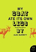 My Goat Ate Its Own Legs: Tales for Adults (P.S.) Cover