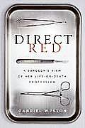 Direct Red: A Surgeon's View of Her Life or Death Profession Cover