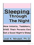 Sleeping through the Night: How Infants, Toddlers, and Their Parents Can Get a Good Night's Sleep