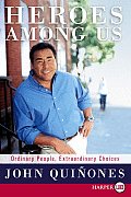 Heroes Among Us: Ordinary People, Extraordinary Choices (Large Print)