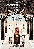 Incorrigible Children of Ashton Place #01: The Mysterious Howling Cover